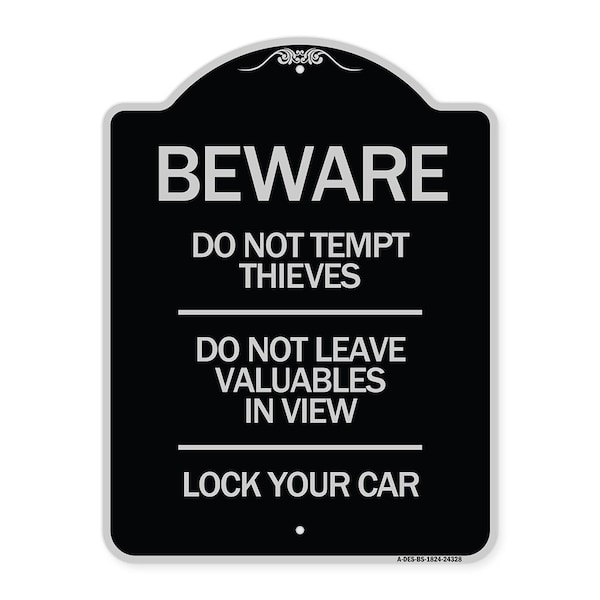 Beware Do Not Tempt Thieves Do Not Leave Valuables in View Lock Your Car Alum, 24" H, BS-1824-24328